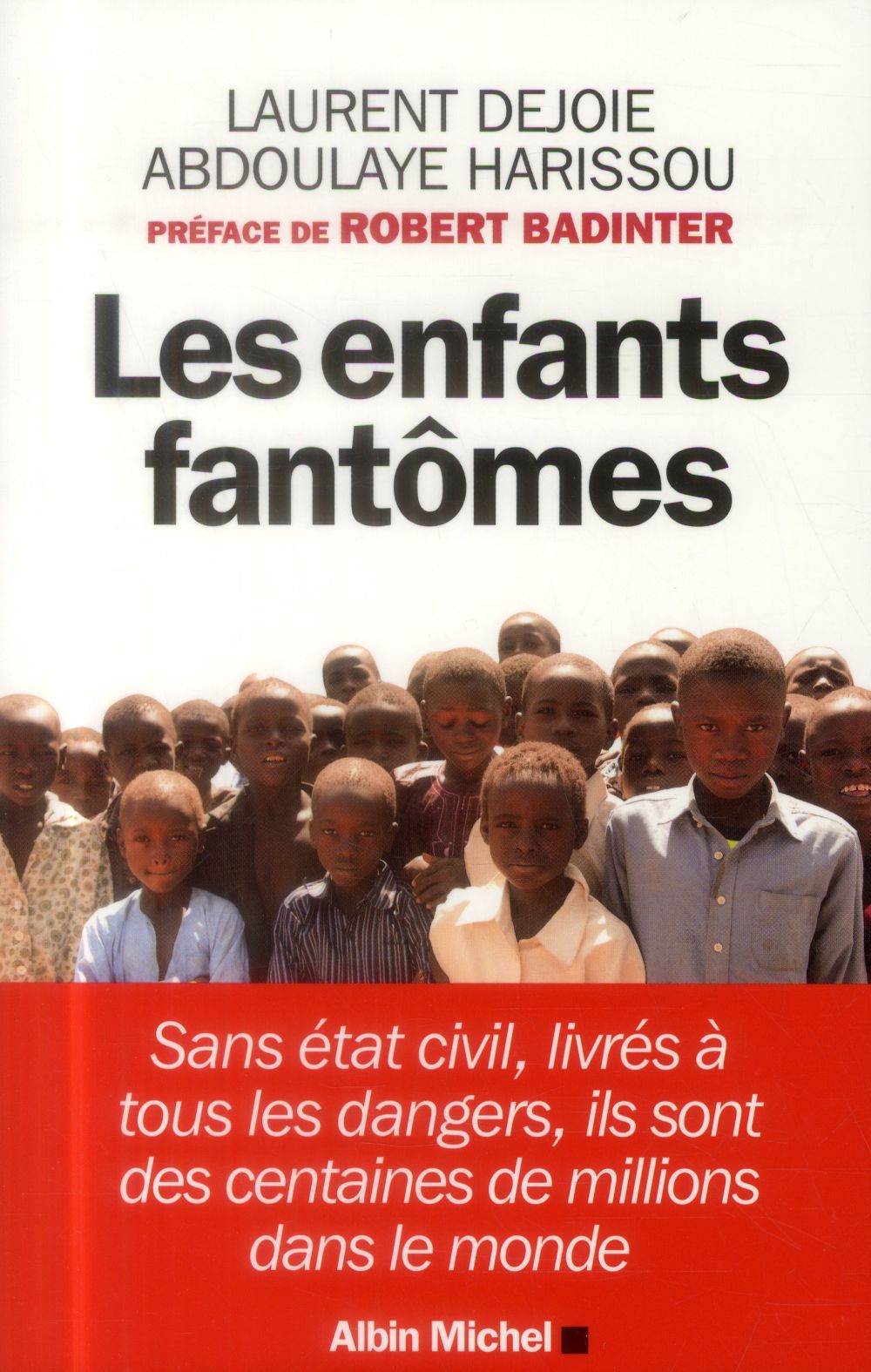 Les enfants fantômes ; sans état-civil, livrés à tous les dangers, ils sont des centaines de millions dans le monde