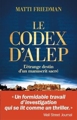 Le codex d'Alep ; l'étrange destin d'un manuscrit sacré