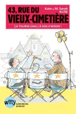 43, rue du vieux cimetière Tome 5 ; ça tourne (mal) à Hollywood