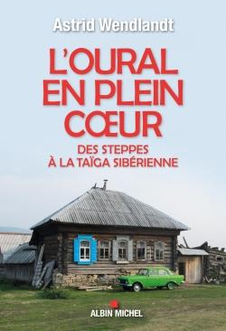 L'Oural en plein coeur ; des steppes à la taïga sibérienne