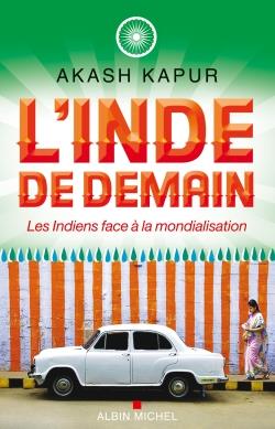 L'Inde de demain ; les Indiens face à la mondialisation