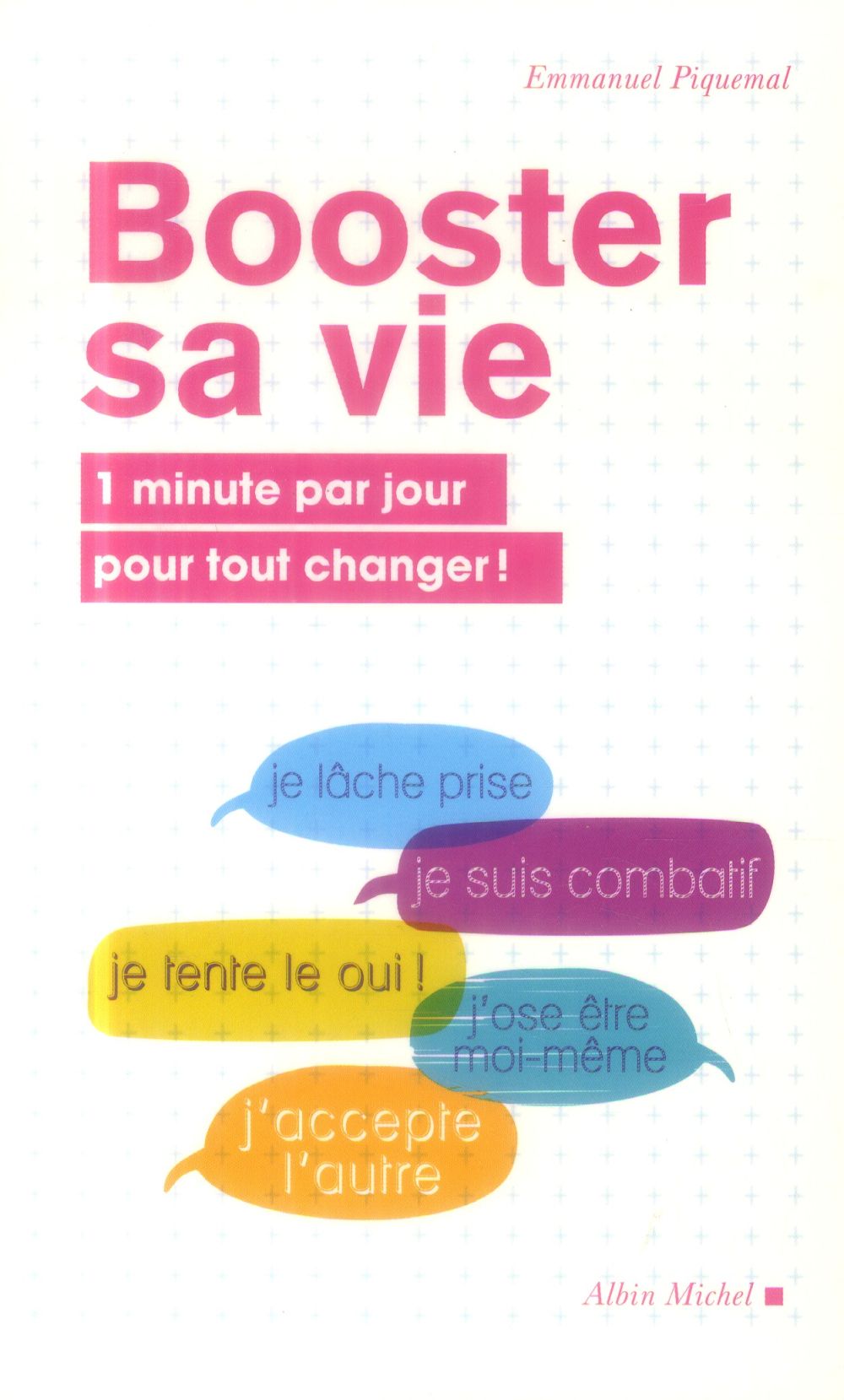 Booster sa vie ; 1 minute pour tout changer !