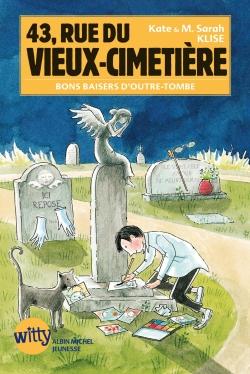 43, rue du vieux-cimetière Tome 6 ; bons baisers d'outre-tombe