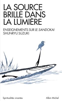 La source brille dans la lumière ; commentaire du Sandokai