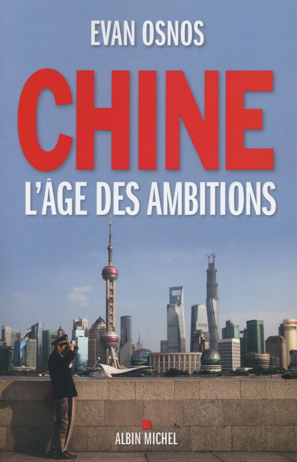 Chine ; l'âge des ambitions