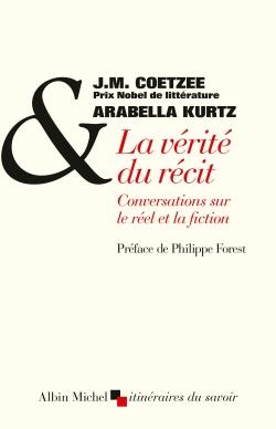 La vérité du récit ; conversations sur le réel et la fiction
