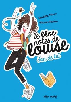Le bloc-notes de Louise Tome 1 : fan de lui