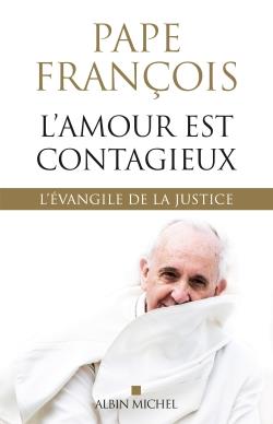 L'amour est contagieux ; l'évangile de la justice