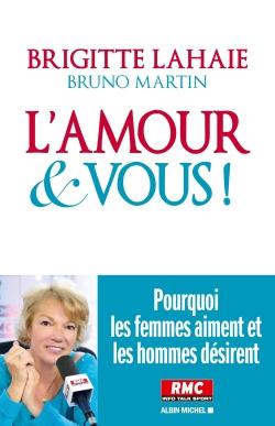 L'amour et vous ! pourquoi les femmes aiment et les hommes désirent