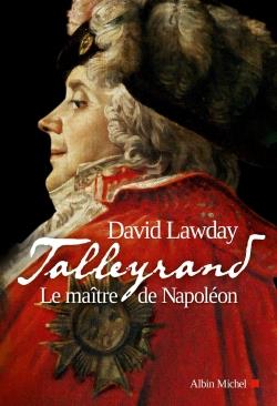 Talleyrand ; le maître de Napoléon