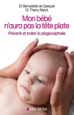 Mon bébé n'aura pas la tête plate ; prévenir et traiter la plagiocéphalie