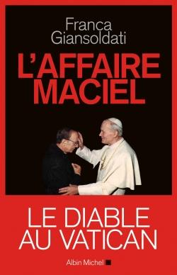 L'affaire Maciel ; le diable au Vatican