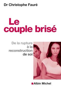 Le couple brisé ; de la rupture à la reconstruction de soi