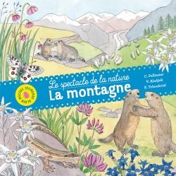 Le spectacle de la nature ; la montagne