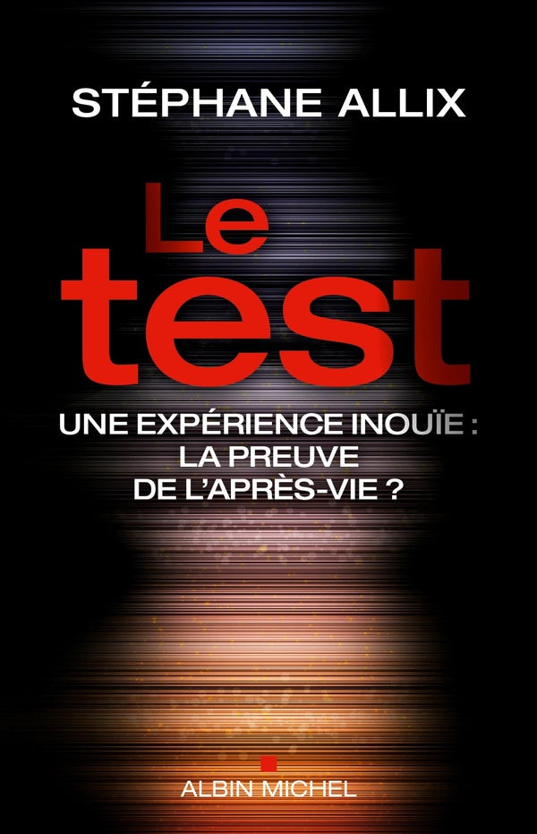 Le test ; une expérience inouïe : la preuve de l'après-vie ?