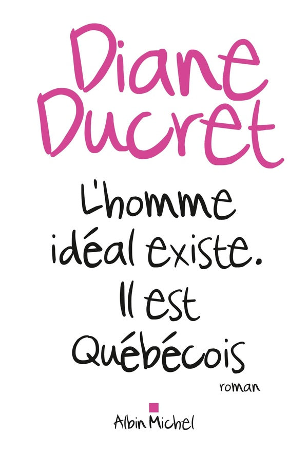 L'homme idéal existe ; il est québécois