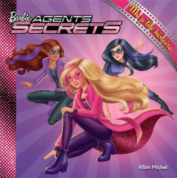 Barbie agent secret ; ma p'tite histoire