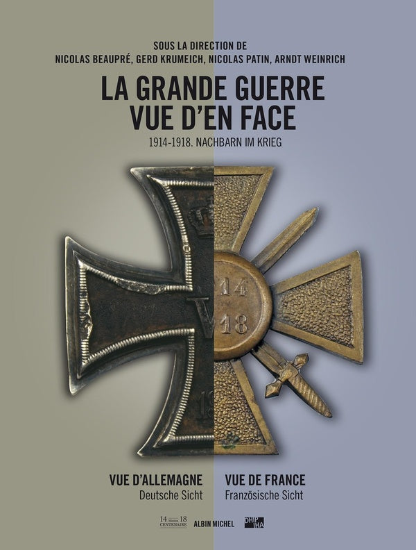 La grande guerre vue d'en face ; vue d'Allemagne / vue de France