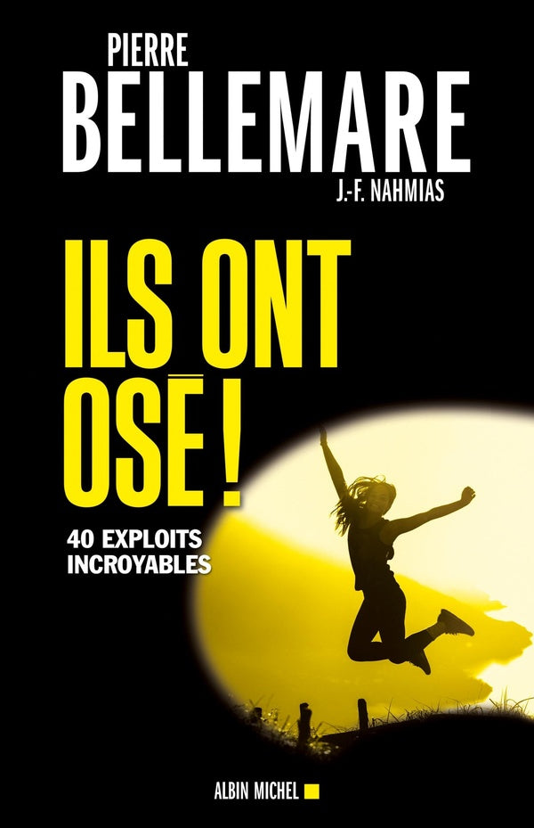 Ils ont osé ! 40 exploits incroyables