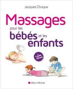 Massages pour les bébés et les enfants ; de 1 mois à 10 ans (édition 2016)