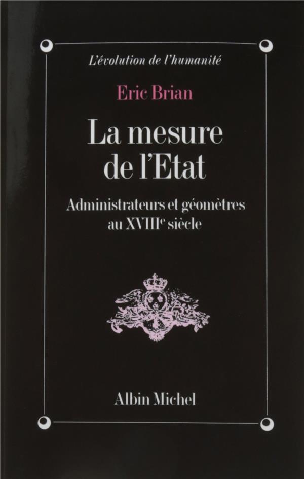 La mesure de l'Etat ; administrateurs et géomètres au XVIIIe siècle