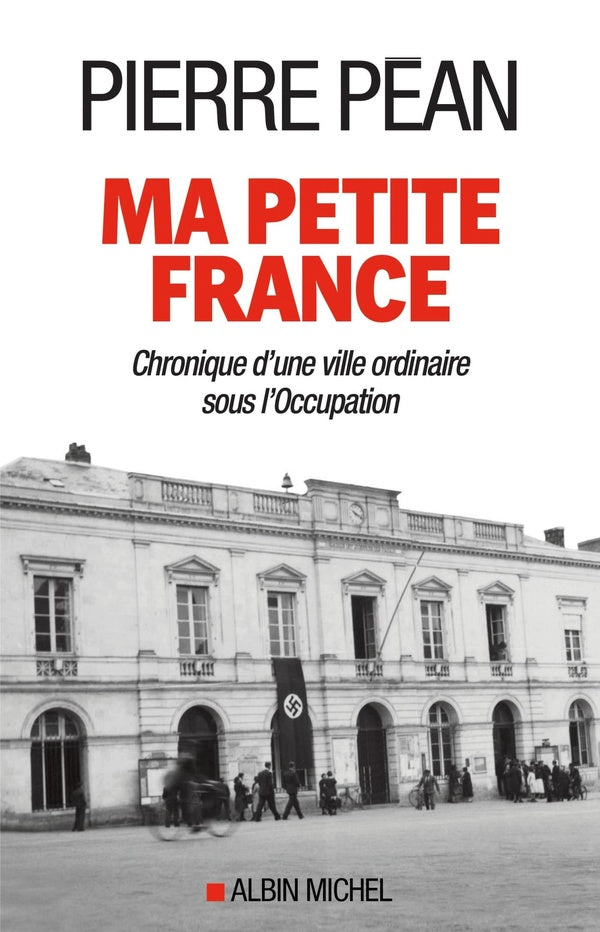 Ma petite France ; chronique d'une ville ordinaire sous l'Occupation