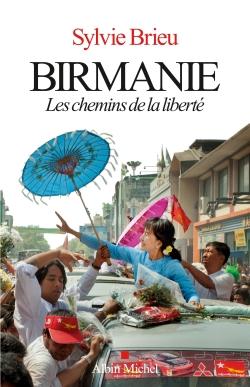 Birmanie ; les chemins de la liberté