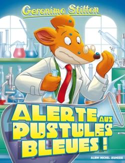 Geronimo Stilton Tome 73 : alerte aux pustules bleues