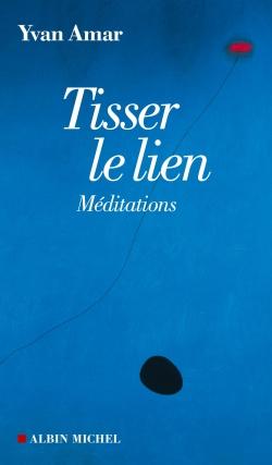 Tisser le lien ; méditations