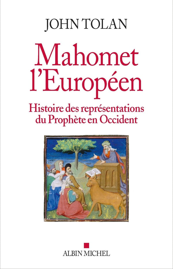 Mahomet l'européen ; histoire des représentations du Prophète en Occident