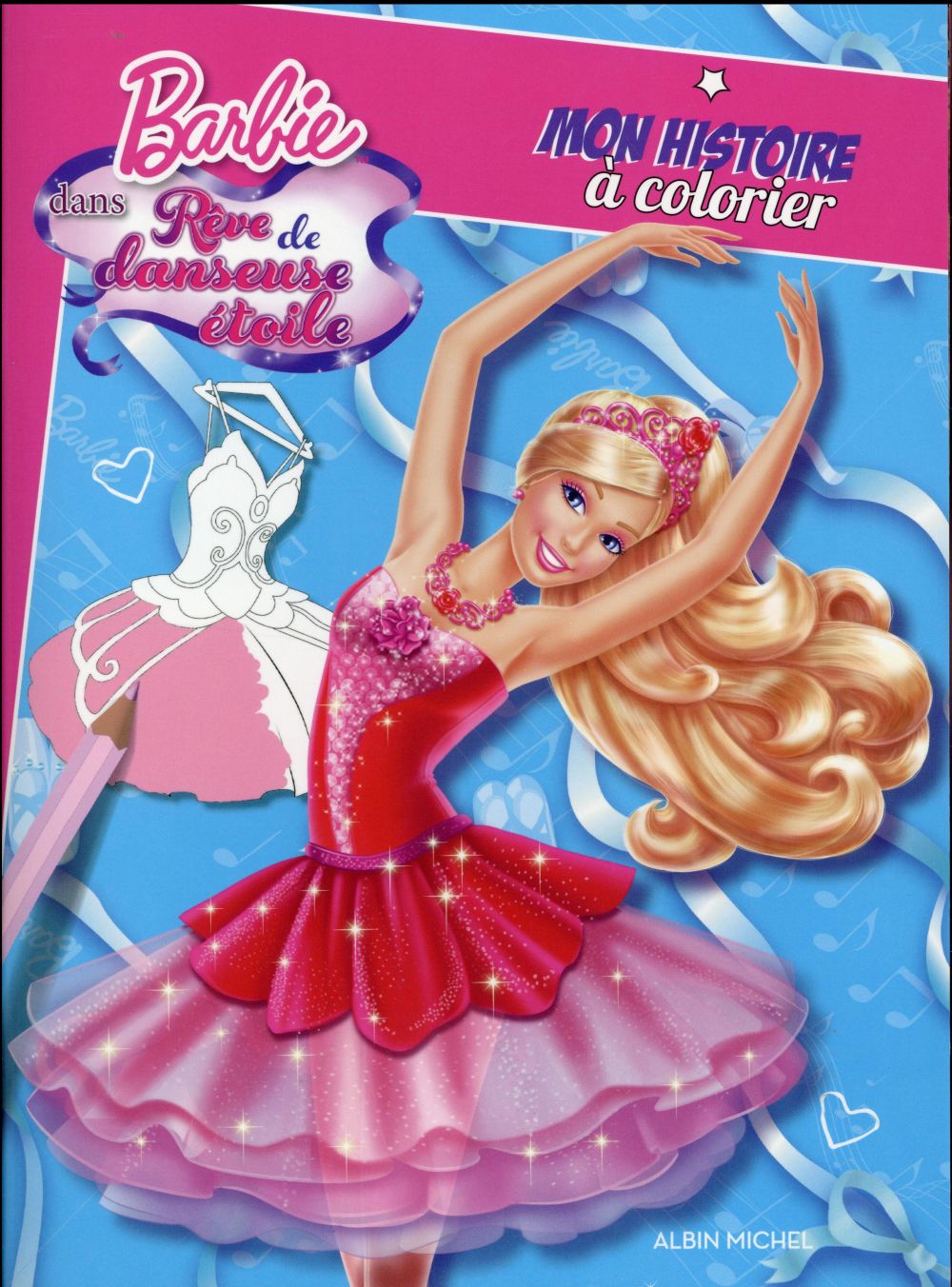 Rêve de danseuse étoile ; mon histoire à colorier