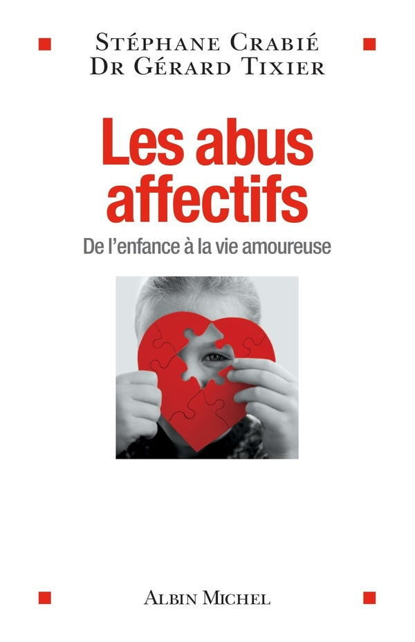 Les abus affectifs ; de l'enfance à la vie amoureuse