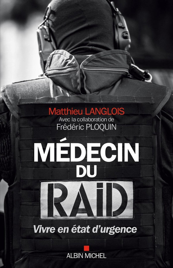 Médecin du raid ; vivre en état d'urgence