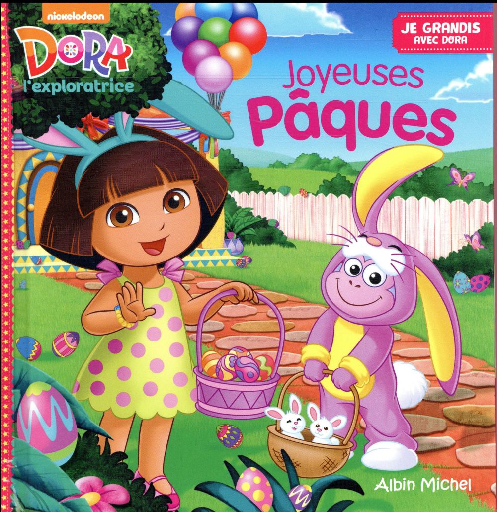 JE GRANDIS AVEC DORA : Dora l'exploratrice : joyeuses Pâques
