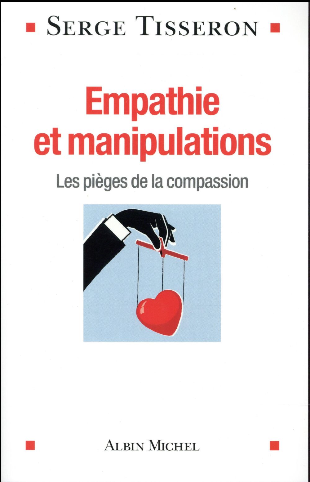 Empathie et manipulations ; les pièges de la compassion