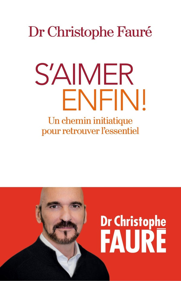 S'aimer enfin ! un chemin initiatique pour retrouver l'essentiel