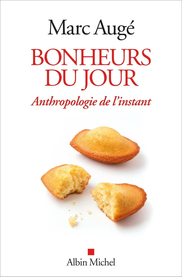 Bonheurs du jour ; anthropologie de l'instant