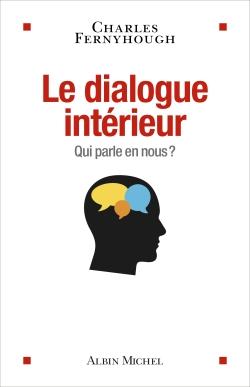 Le dialogue intérieur ; qui parle en nous ?