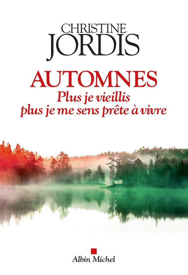 Automnes ; plus je vieillis, plus je me sens prête à vivre