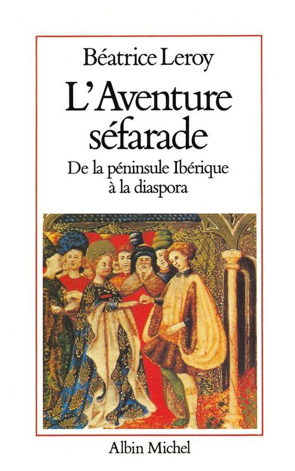 L'Aventure séfarade : De la péninsule ibérique à la diaspora