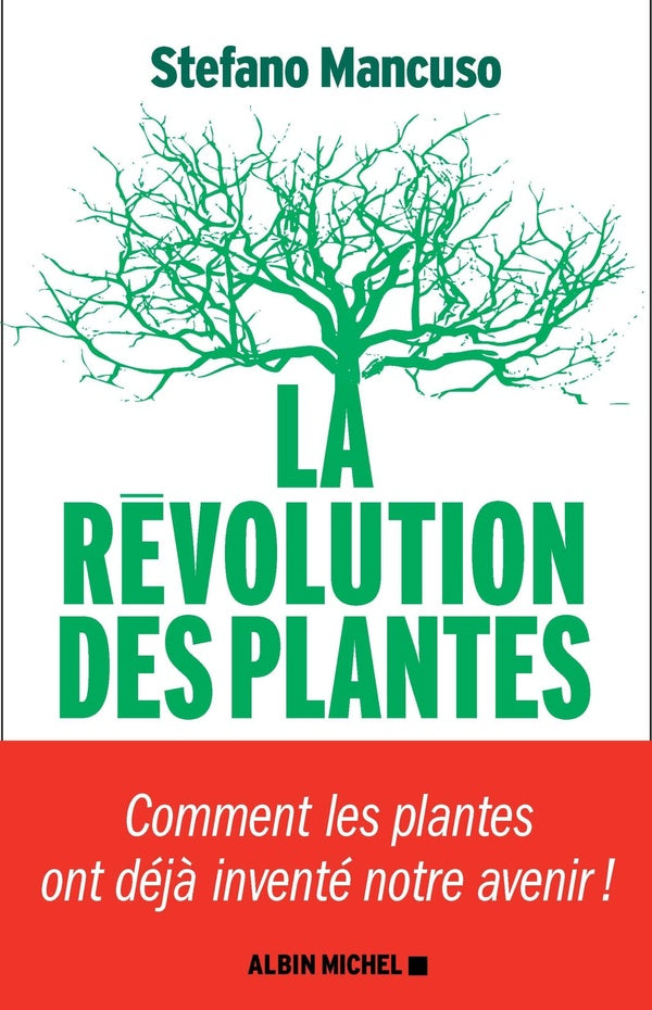 La révolution des plantes ; comment les plantes ont déjà inventé notre avenir !