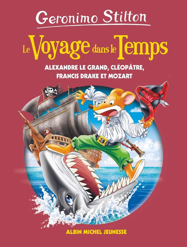Le voyage dans le temps Tome 9 : Alexandre le grand, Cléopâtre, Francis Drake et Mozart