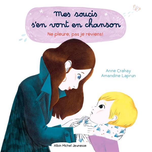 Ne pleure pas, je reviens ! Tome 2 mes soucis s'en vont en chansons