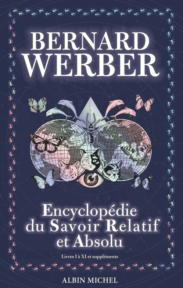 L'encyclopédie du savoir relatif et absolu ; livres I à XI et suppléments