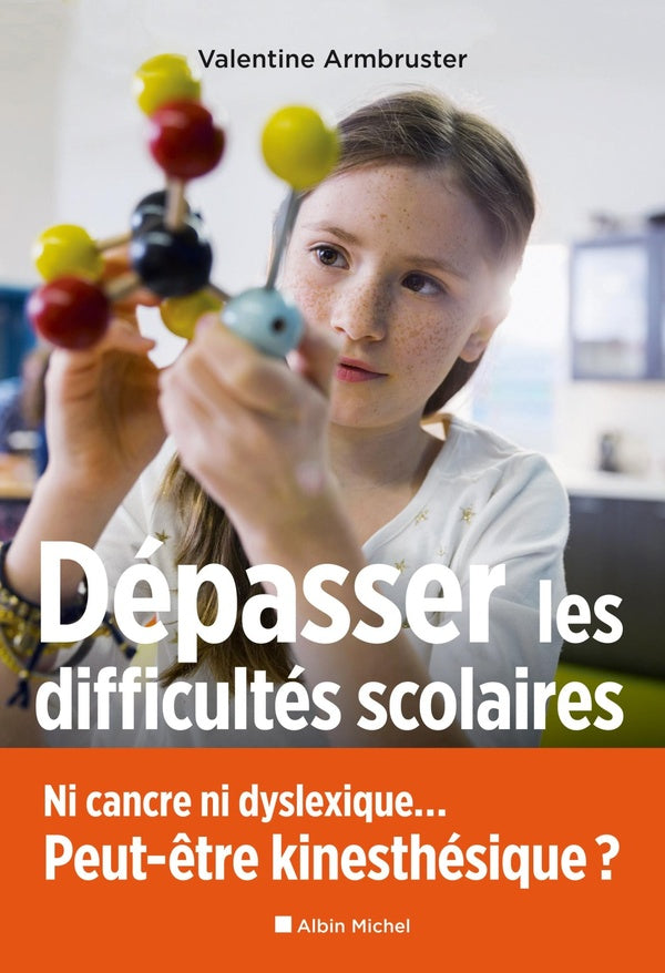 Dépasser les difficultés scolaires ; ni cancre ni dyslexique... peut-être kinesthésique ?