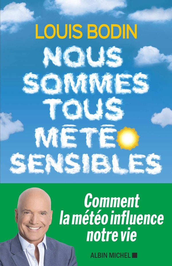 Nous sommes tous météo sensibles ; comment la météo influence notre vie