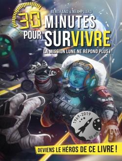 30 minutes pour survivre : la mission lune ne répond plus Tome 8 ; 30 minutes pour survivre