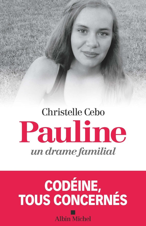 Pauline, un drame familial ; codéine, tous concernés