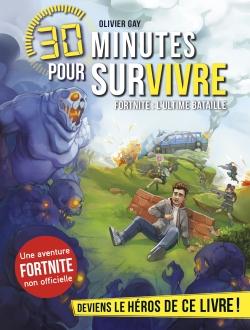 30 minutes pour survivre : Fortnite : l'ultime bataille