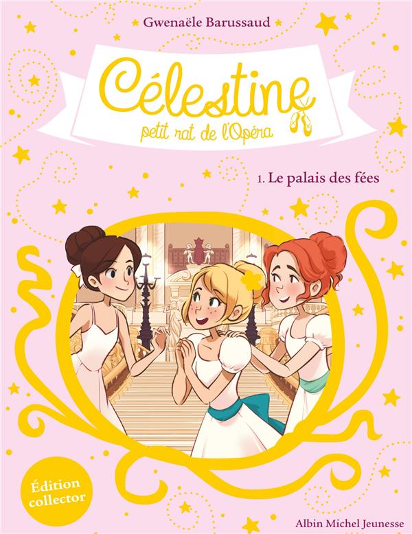 Célestine, petit rat de l'Opéra Tome 1 : le palais des fées